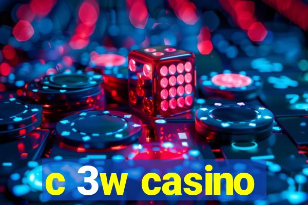 c 3w casino